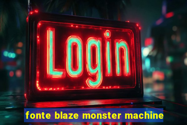 fonte blaze monster machine